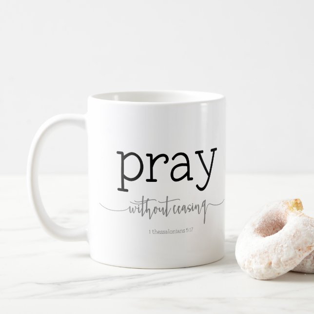 Pray Without Ceasing, 1 Thessalonians 5:17 Coffee Mug (With Donut)