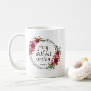 Pray Without Ceasing Coffee Mug