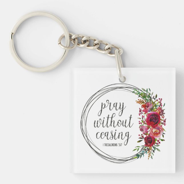Pray Without Ceasing Floral Key Ring (Front)