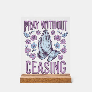 Pray Without Ceasing Floral Praying Hands Shirt_1 Acrylic Sign