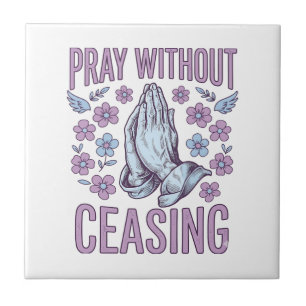 Pray Without Ceasing Floral Praying Hands Shirt_1 Ceramic Tile