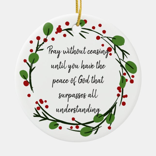Pray Without Ceasing Inspirational Scripture Ceramic Ornament (Front)