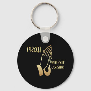 Pray Without Ceasing Key Ring