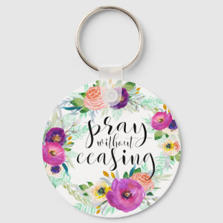 Pray Without Ceasing Key Ring