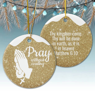 Pray without ceasing Matthew 6:10 Prayer  ⛪️ 🎄 Ceramic Ornament