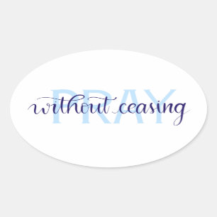 Pray Without Ceasing Oval Sticker, Handlettered Sticker