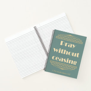 Pray Without Ceasing Spiral Notebook
