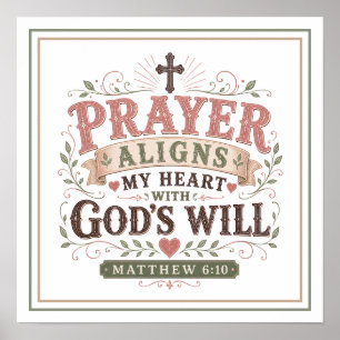 Prayer Aligns My Heart With Gods Will Bible Quotes Poster