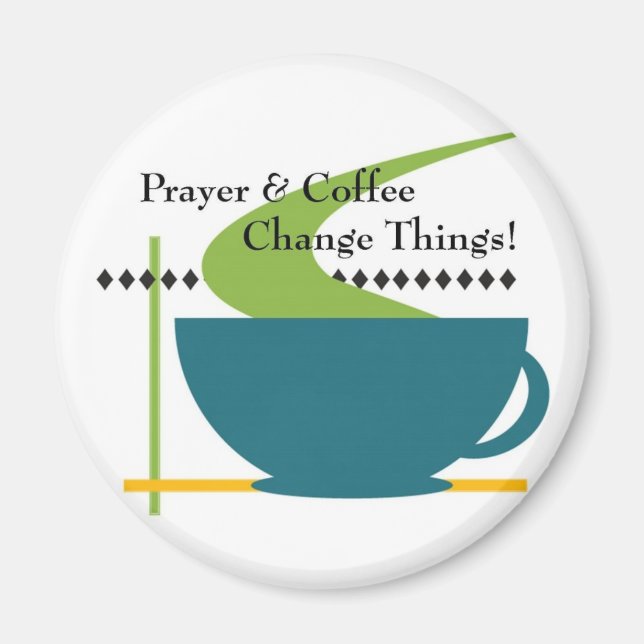Prayer and Coffee Magnet (Front)