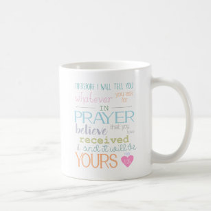 Prayer and Faith Mark 11:24 NIV Christian mug