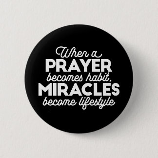 Prayer and Miracles 6 Cm Round Badge