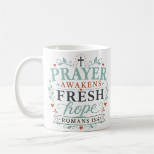 Prayer Awakens Fresh Hope Christian Quote Coffee Mug