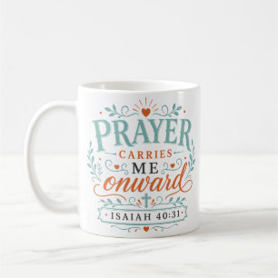 Prayer Carries Me Onward Christian Quote Coffee Mug