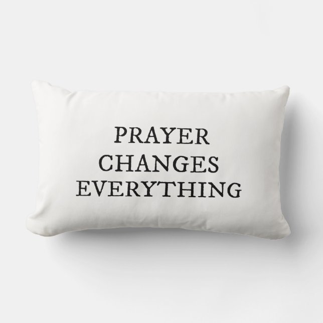 Prayer Changes Everything Christian Quote Lumbar Cushion (Front)