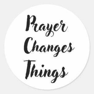 Prayer changes things Christian typography design Classic Round Sticker