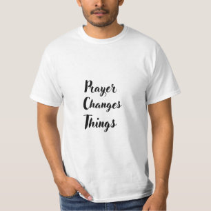 Prayer changes things Christian typography design T-Shirt