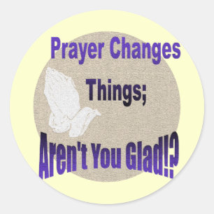 PRAYER CHANGES THINGS CLASSIC ROUND STICKER