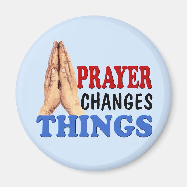 PRAYER CHANGES THINGS MAGNET (Front)