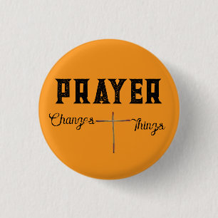 Prayer Changes Things Orange Christian 3 Cm Round Badge