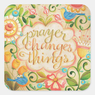 Prayer Changes Things Square Sticker