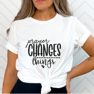 Prayer Changes Things with Heart Design T-Shirt