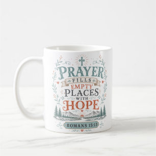 Prayer Fills Empty Places With Hope Spiritual Coffee Mug