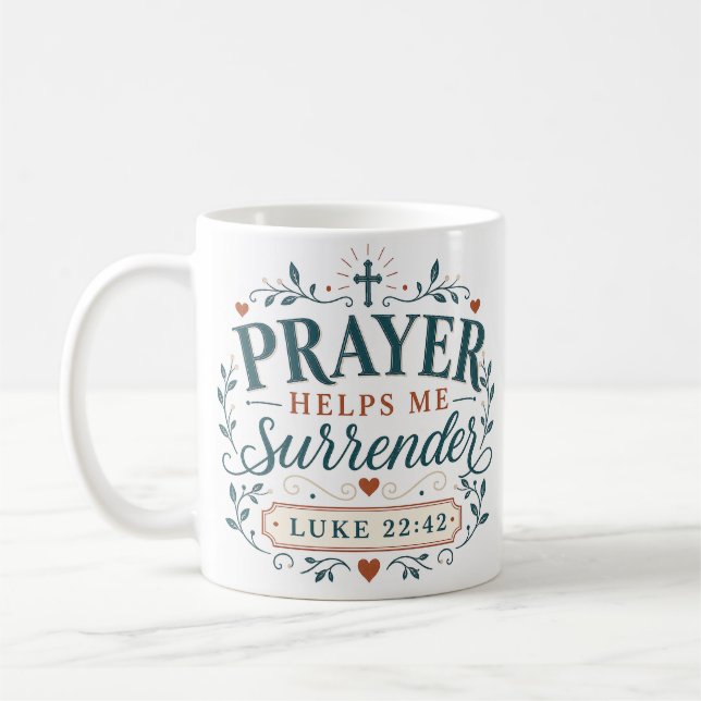 Prayer Helps Me Surrender Christian Quote Coffee Mug (Left)