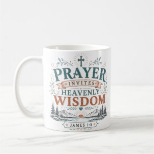 Prayer Invites Heavenly Wisdom Christian Quote Coffee Mug