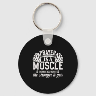 Prayer Is A Muscle Christian Fitness Gym Quote  Key Ring