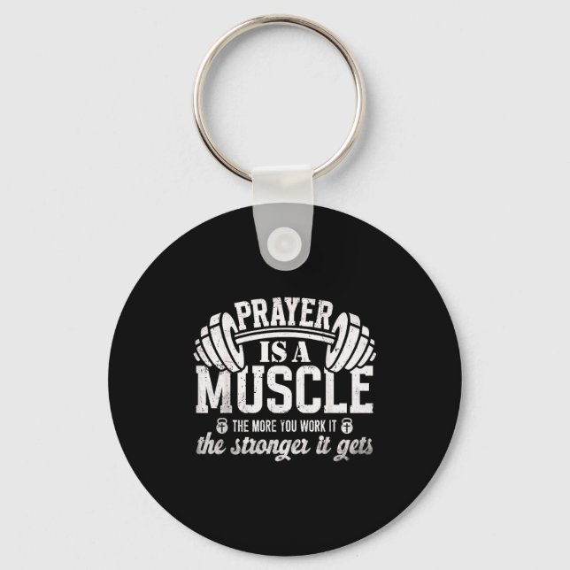 Prayer Is A Muscle Christian Fitness Gym Quote  Key Ring (Front)