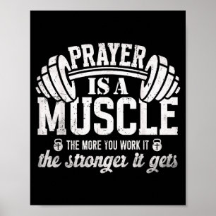 Prayer Is A Muscle Christian Fitness Gym Quote  Poster
