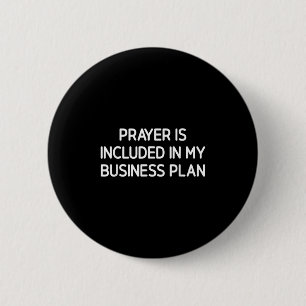 Prayer Is Included In My Business Plan, Motivation 6 Cm Round Badge