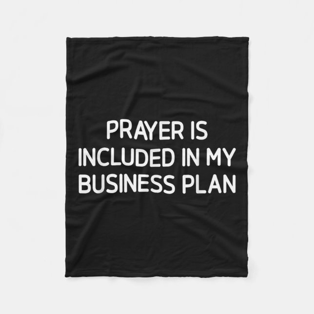Prayer Is Included In My Business Plan, Motivation Fleece Blanket (Front)