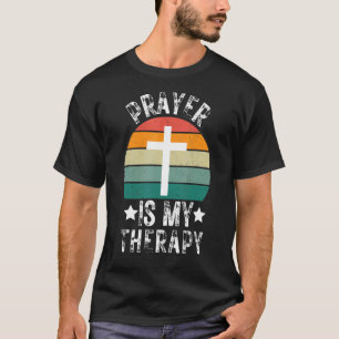 Prayer Is My Therapy Religious Christian God Faith T-Shirt