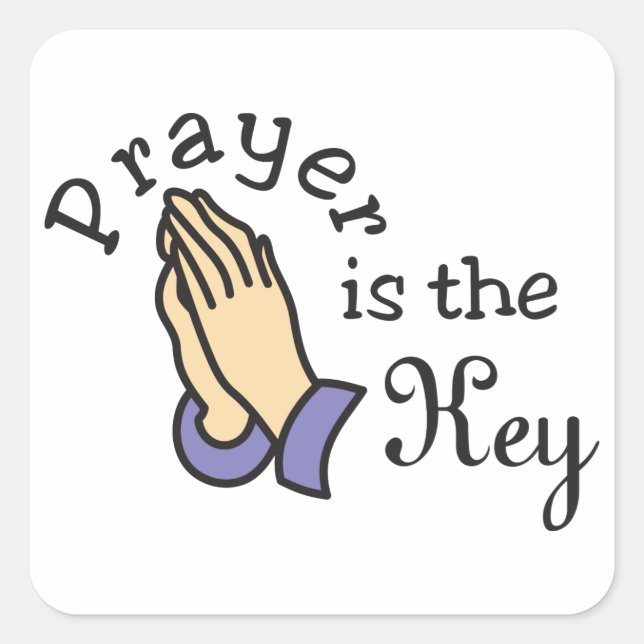 Prayer Is The Key Square Sticker (Front)