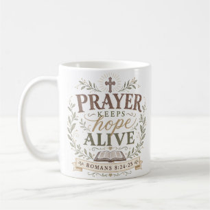 Prayer Keeps Hope Alive Christian Quote Coffee Mug