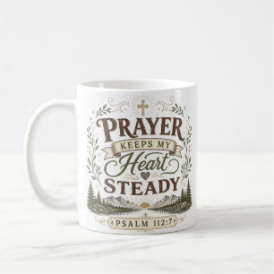Prayer Keeps My Heart Steady Christian Bible Quote Coffee Mug