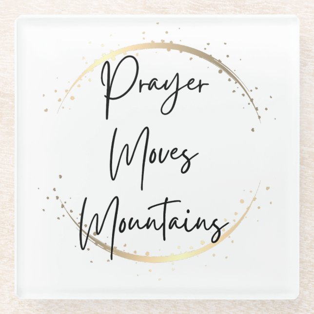 Prayer Moves Mountains Faith Script  Glass Coaster (Front)