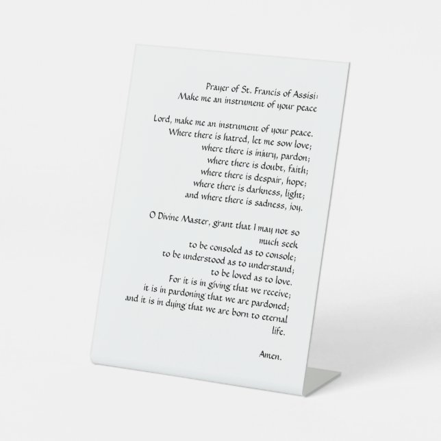 Prayer of Peace by St. Francis of Assisi Pedestal Sign (Front)