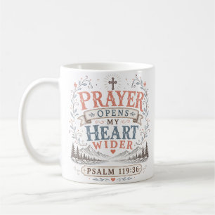 Prayer Opens My Heart Wider Christian Faith Quote Coffee Mug
