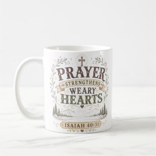 Prayer Strengthens Weary Hearts Christian Quote Coffee Mug