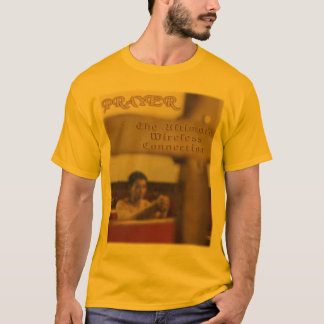 Prayer - The Ultimate Wireless Connection T-Shirt