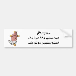 Prayer The Worlds Greatest Wireless Connection Bumper Sticker