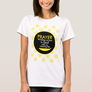 Prayer - Wireless access to God T-Shirt