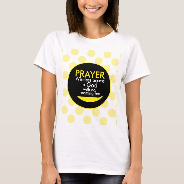 Prayer - Wireless access to God T-Shirt (Front)