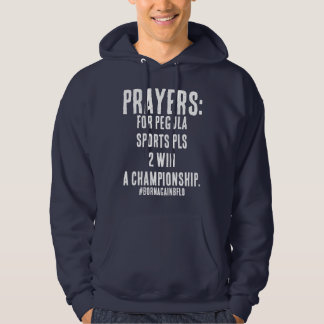 PRAYERS 2 WIN A CHAMPIONSHIP HOODIE