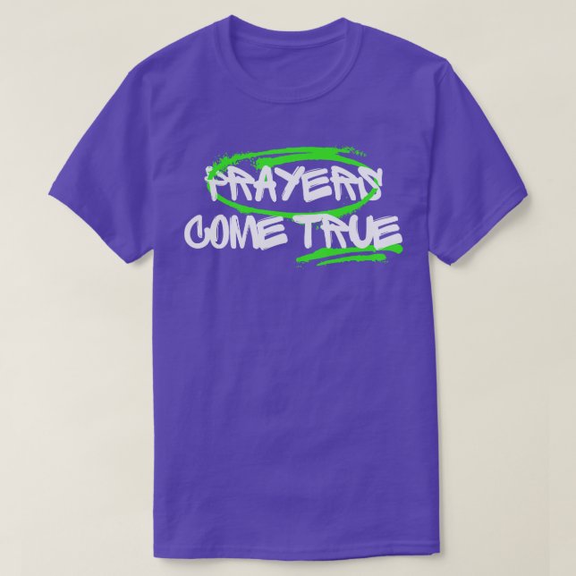 Prayers come true Christian prayer T-Shirt (Design Front)