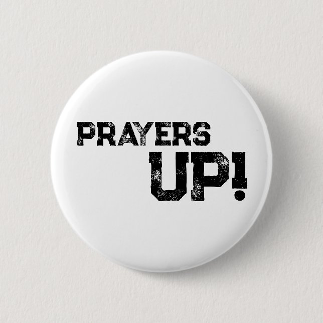 Prayers Up- Button White (Front)