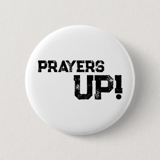 Prayers Up- Button White