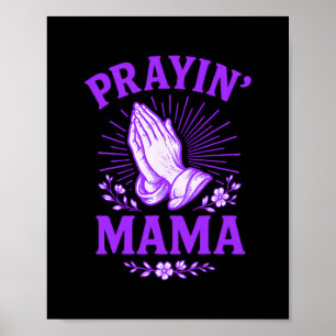 Prayin Mama Christian Mom Religious Praying Hands Poster